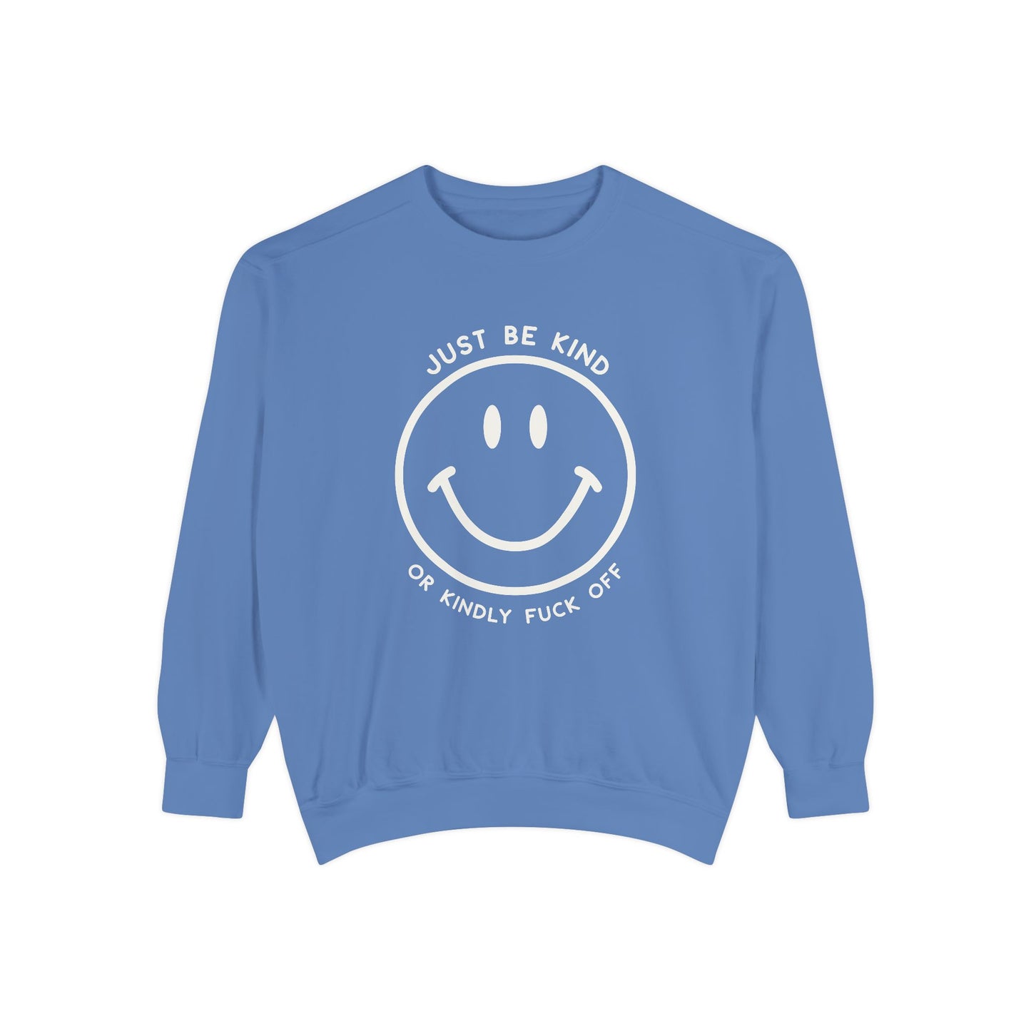 Just Be Kind Or... Crew Sweatshirt