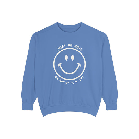 Just Be Kind Or... Crew Sweatshirt