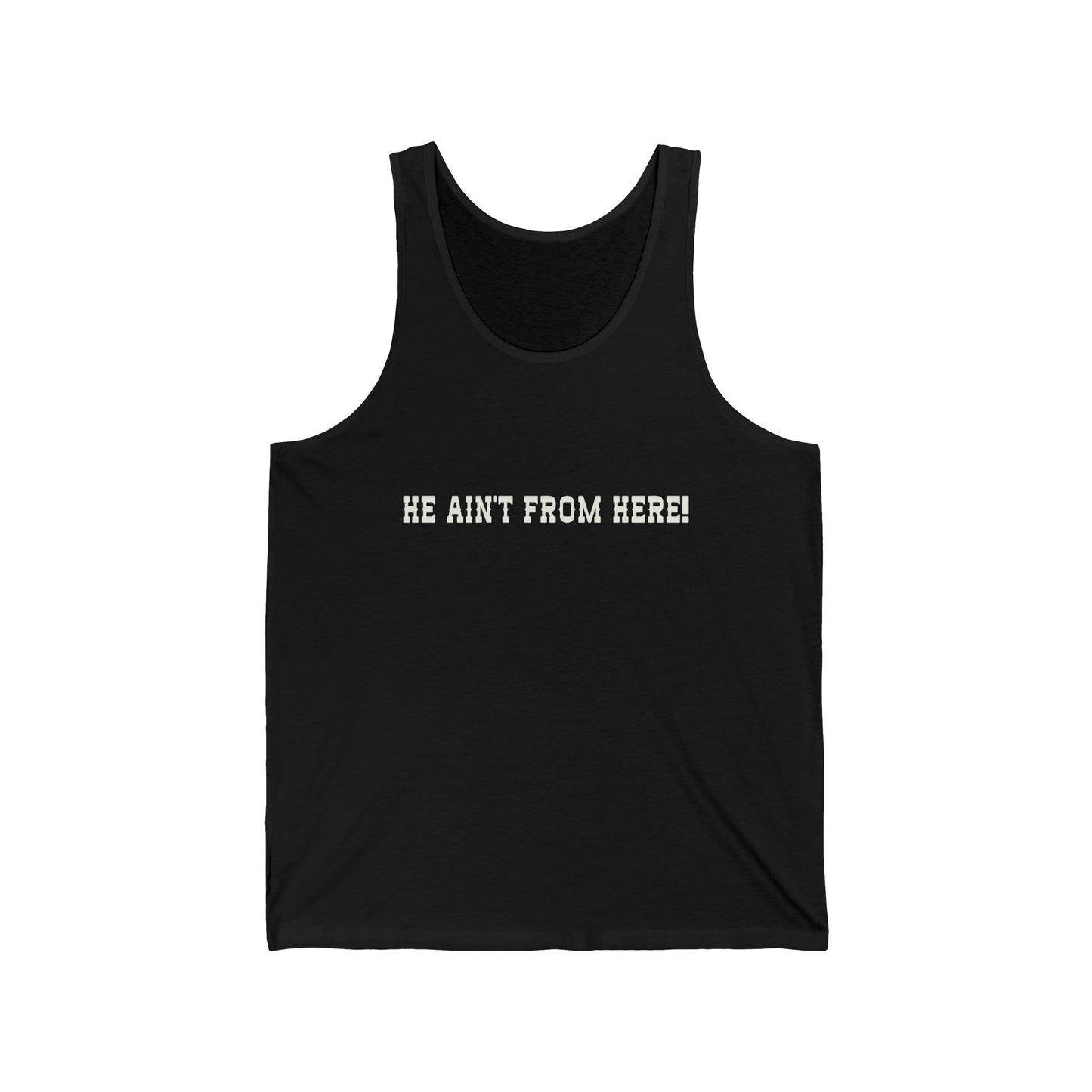 He Ain't From Here Jersey Tank