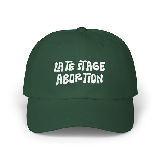 Late Stage Abortion Classic Dad Cap