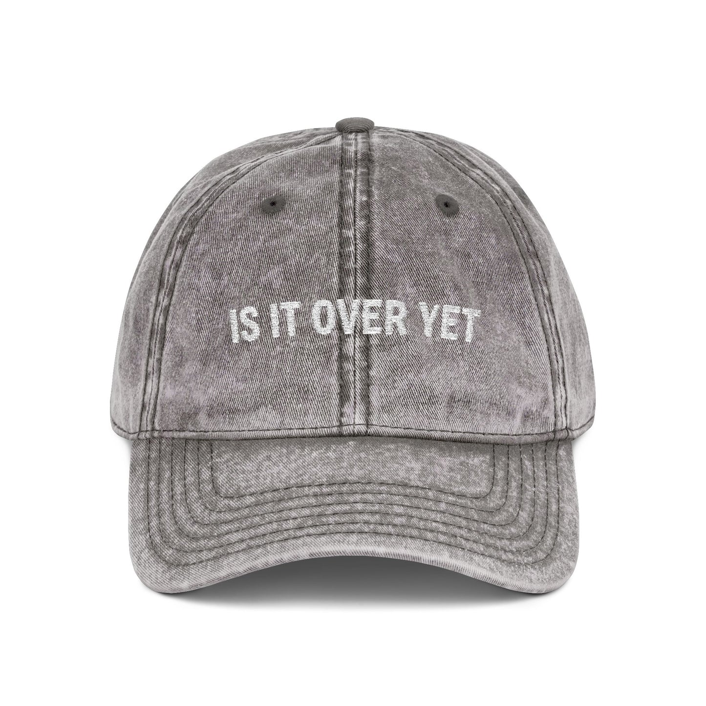 Is It Over Yet Vintage Hat