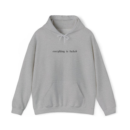 Everything Is Fucked Embroidered Hoodie Sweatshirt