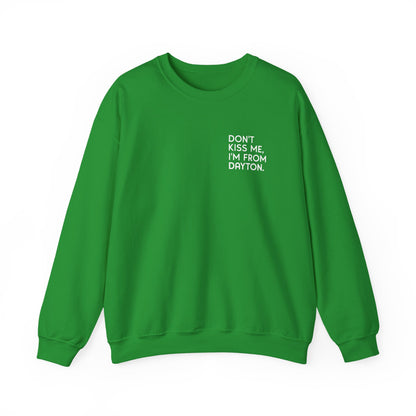 Don't Kiss Me I'm From Dayton Crewneck Sweatshirt