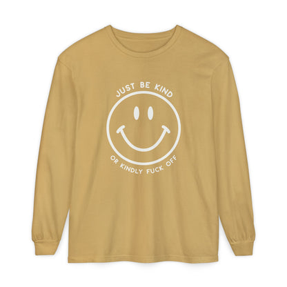 Just Be Kind Or.. Long Sleeve Tee