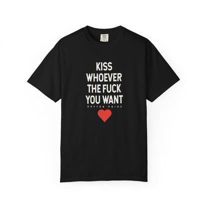 Kiss Whoever The Fuck You Want Tee