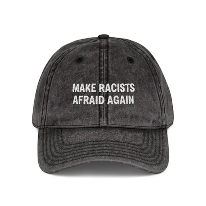 Make Racists Afraid Again Vintage Hat