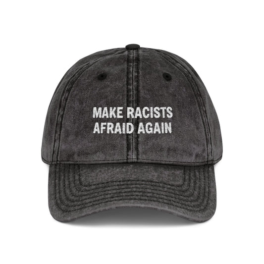 Make Racists Afraid Again Vintage Hat