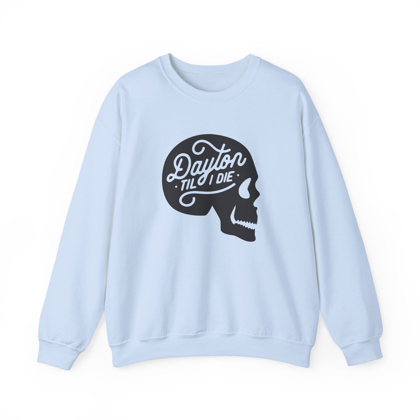 'Dayton Til I Die' Skull Crewneck Sweatshirt