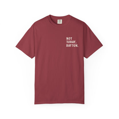 Not Today, Dayton Tee