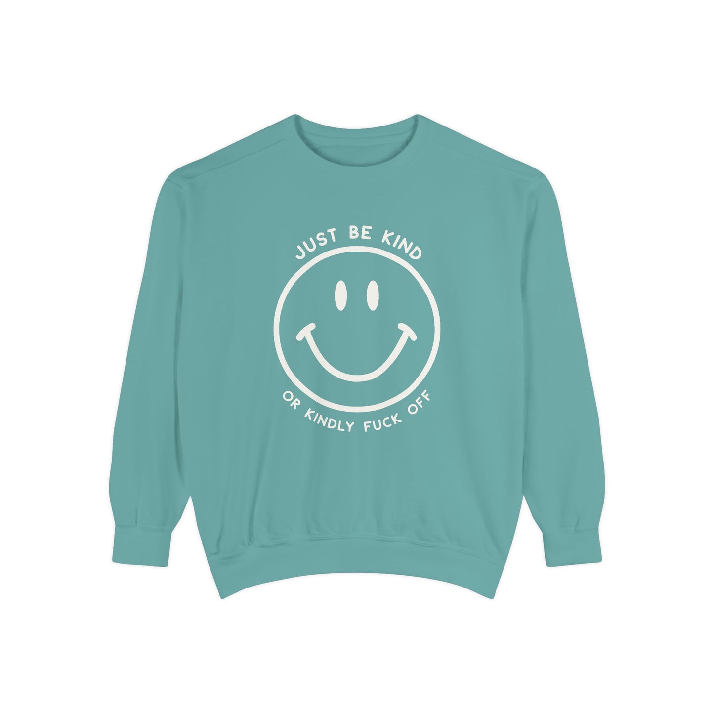 Just Be Kind Or... Crew Sweatshirt