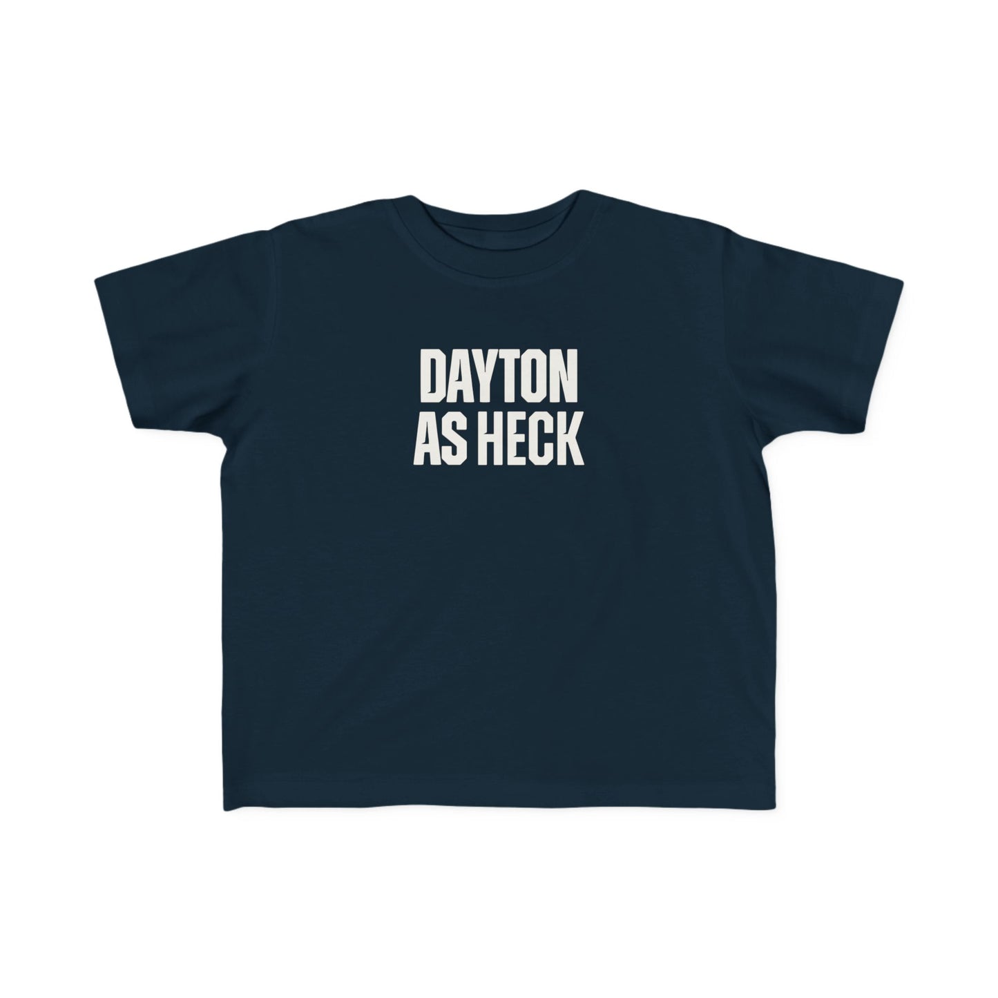 Dayton As Heck Toddler Tee