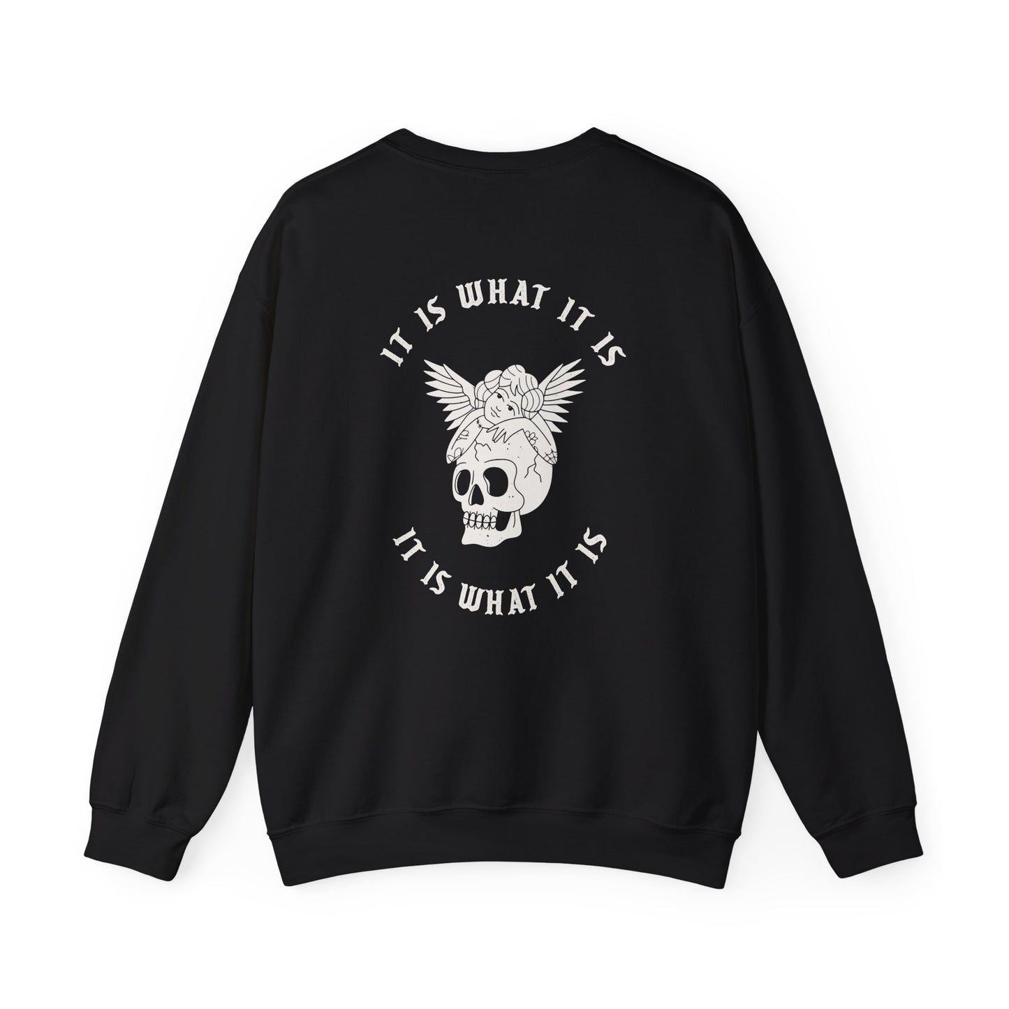 It Is What It Is Crewneck Sweatshirt