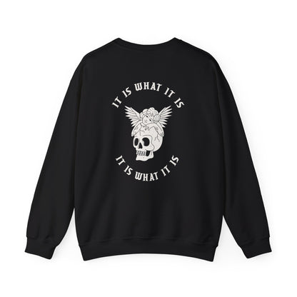It Is What It Is Crewneck Sweatshirt