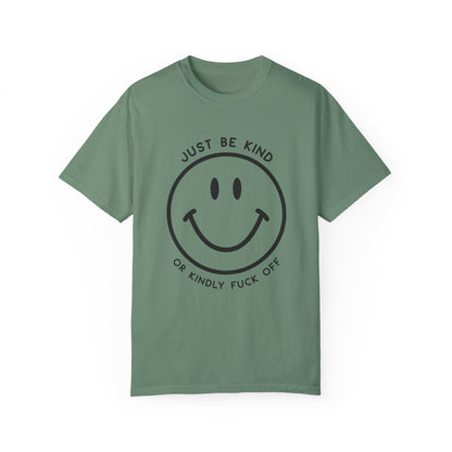 Just Be Kind Or... Tee