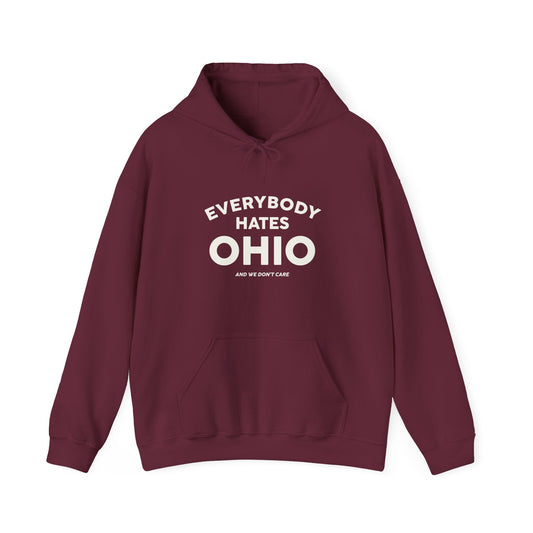 Everybody Hates Ohio (And We Don't Care) Hoodie Sweatshirt