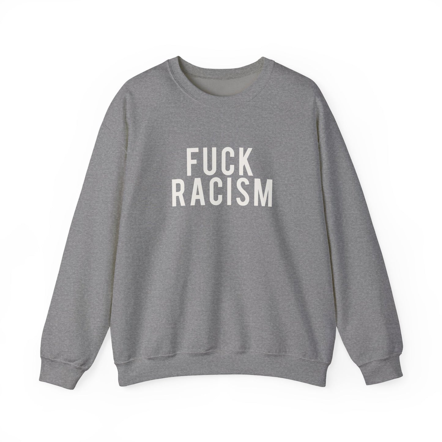 Fuck Racism Crewneck Sweatshirt