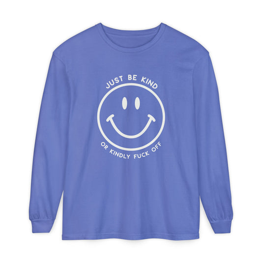 Just Be Kind Or.. Long Sleeve Tee