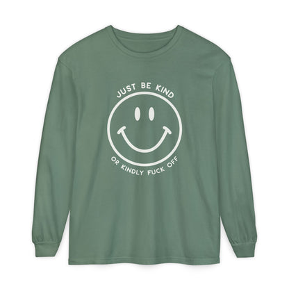 Just Be Kind Or.. Long Sleeve Tee