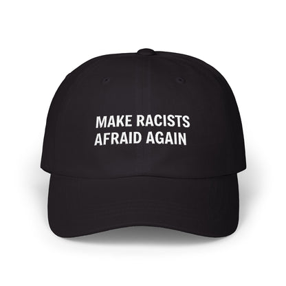 Make Racists Afraid Again Classic Dad Cap